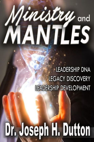Ministry and Mantles: Leadership Development - Legacy Discovery