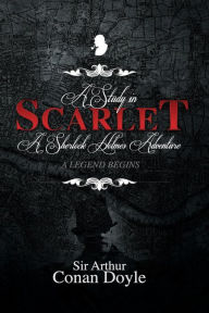 Title: A Study in Scarlet: A Sherlock Holmes Adventure, Author: Arthur Conan Doyle