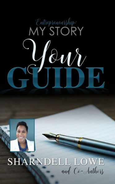 Entrepreneurship: My Story Your Guide