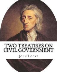 Title: Two treatises on civil government. By: John Locke, By: Filmer Robert, (Sir) (1588-1653).introduction By: Henry Morley (15 September 1822 - 1894): John Locke FRS ( 29 August 1632 - 28 October 1704) was an English philosopher and physician, widely regarded, Author: Filmer Robert (Sir)
