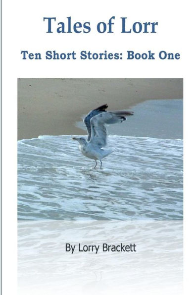 Tales of Lorr: ten short stories, book 1