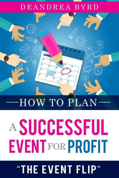 How to Plan a Successful Event for Profit: The Event Flip