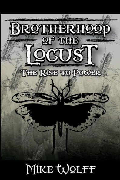 Brotherhood of the Locust: The Rise to Power