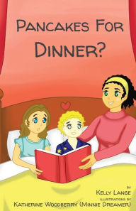 Title: Pancakes For Dinner?, Author: Kelly Lange