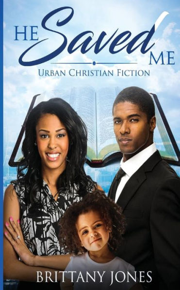 He Saved Me: Urban Christian Fiction