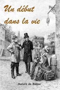 Title: Un début dans la vie, Author: Honore de Balzac