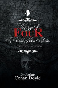 Title: The Sign of Four: A Sherlock Holmes Adventure, Author: Arthur Conan Doyle