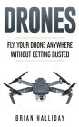 Drones: Fly Your Drone anywhere Without Getting Busted
