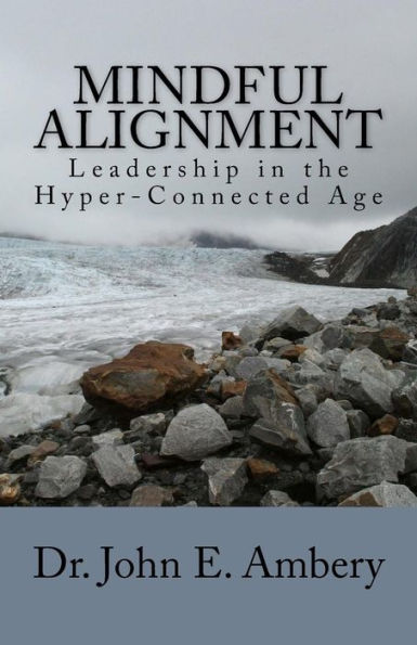 Mindful Alignment: Leadership in the Hyper-Connected Age