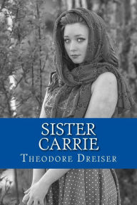 Title: Sister Carrie, Author: Theodore Dreiser