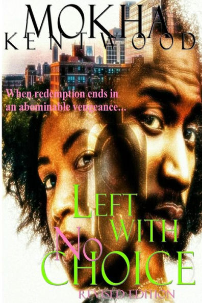 Left With No Choice: When Redemption Ends In An Abominable Vengeance...