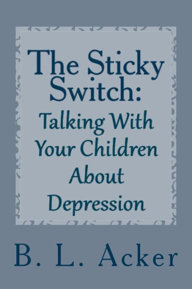 The Sticky Switch: A Book for Explaining Depression to Young Children