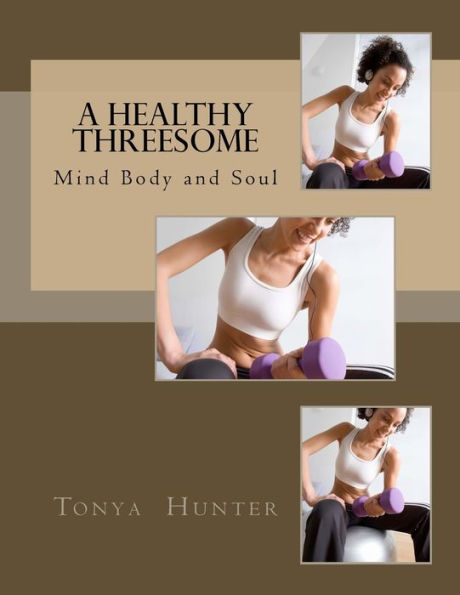 A Healthy Threesome: The Mind, Body and Soul