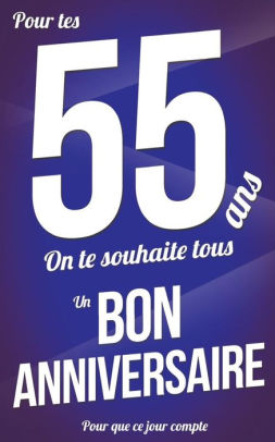 Bon Anniversaire 55 Ans Livre A Ecrire By Thibaut Pialat Paperback Barnes Noble