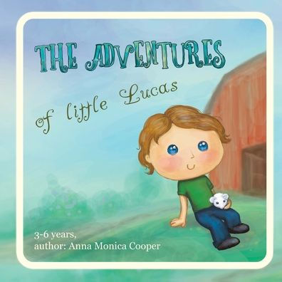 The Adventures of Little Lucas: A kind children's book about a boy makes for interesting reading before bedtime, kids book for boys and girls, age 3-5, friendship, growing up.