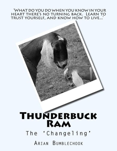 Thunderbuck Ram: The 'Changeling'