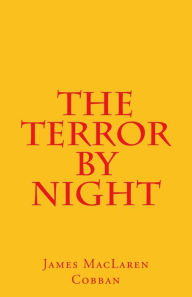 Title: The Terror by Night, Author: James Maclaren Cobban