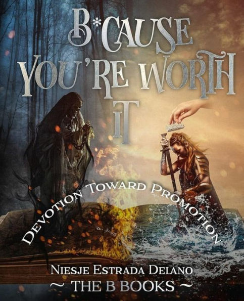 B*cause You're Worth It: Devotion toward Promotion (Black & White Pictures)