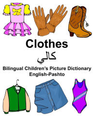 Title: English-Pashto Clothes Bilingual Children's Picture Dictionary, Author: Richard Carlson Jr