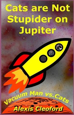 Cats are Not Stupider on Jupiter: Vacuum Man vs. Cats