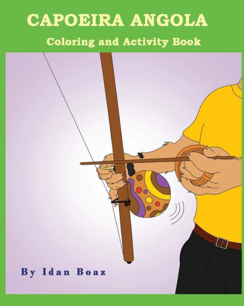 Capoeira Angola: Coloring and Activity Book: Capoeira Angola is one of Idan's interests. He has authored various of Coloring & Activity books which giving to children the path to learn about the values of the physical arts. Some of the published includes: