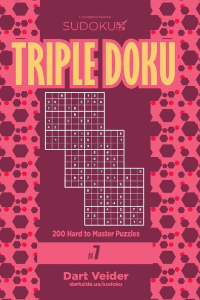 Sudoku Triple Doku - 200 Hard to Master Puzzles 9x9 (Volume 7)