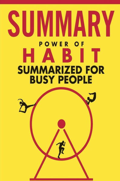 The Power of Habit Summarized for Busy People