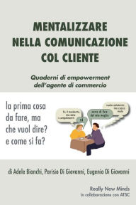 Title: Mentalizzare nella comunicazione col cliente: La prima cosa da fare, ma che vuol dire? e come si fa?, Author: Parisio Di Giovanni