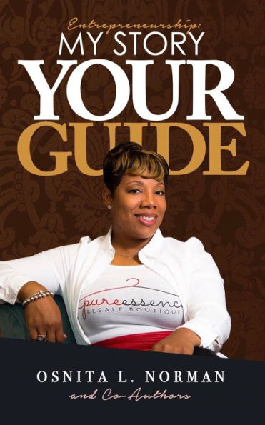 Entrepreneurship: My Story, Your Guide: For the Love of Resale: It's How You "Rock" It!