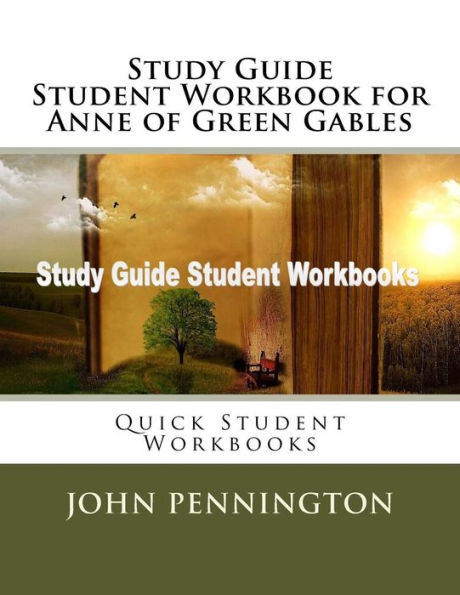 Study Guide Student Workbook for Anne of Green Gables: Quick Student Workbooks
