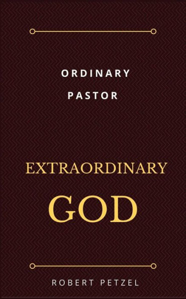 Ordinary Pastor Extraordinary God