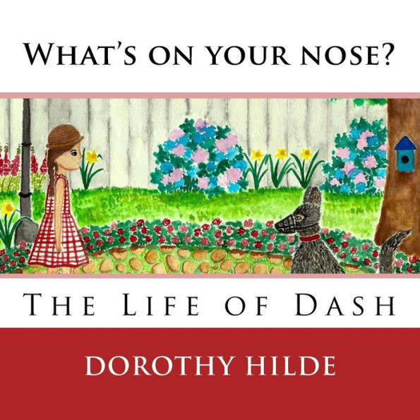 What's On Your Nose?: The Life of Dash