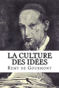 Title: La culture des idées, Author: Remy de Gourmont