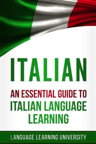 Title: Italian: An Essential Guide to Italian Language Learning, Author: Marta Rossi