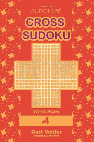 Cross Sudoku - 200 Hard Puzzles 9x9 (Volume 4)