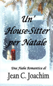 Title: Un' House Sitter per Natale, Author: Simona Trapani