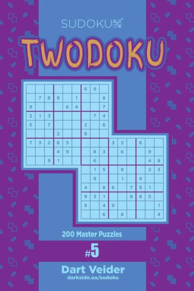 Sudoku Twodoku - 200 Master Puzzles (Volume 5)