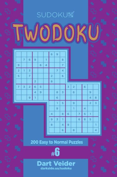 Sudoku Twodoku - 200 Easy to Normal Puzzles (Volume 6)