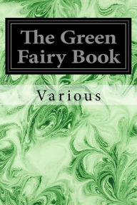 Title: The Green Fairy Book, Author: Andrew Lang