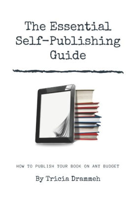 The Essential Self Publishing Guide How To Publish Your Book On