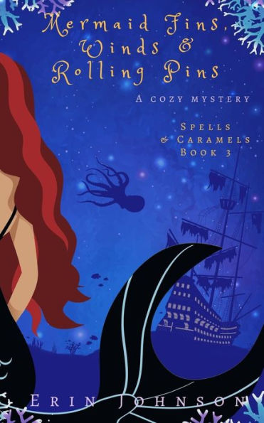 Mermaid Fins, Winds & Rolling Pins: A Cozy Witch Mystery