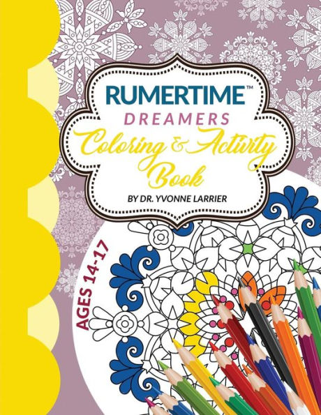 RUMERTIME Affirmation Coloring & Activity Book Collection: "Dreamers" Ages 14-17