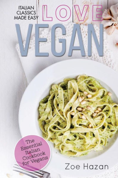 Vegan: The Essential Italian Cookbook for Vegans