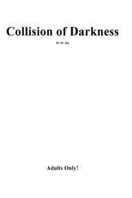 Title: Collision Of Darkness, Author: Big