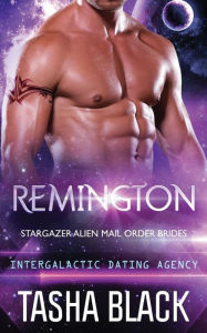Title: Remington: Stargazer Alien Mail Order Brides #5, Author: Tasha Black