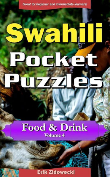 Swahili Pocket Puzzles - Food & Drink - Volume 4: A collection of puzzles and quizzes to aid your language learning