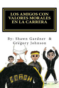 Title: Los Amigos Con Valores Morales En La Carrera, Author: Gregory Johnson