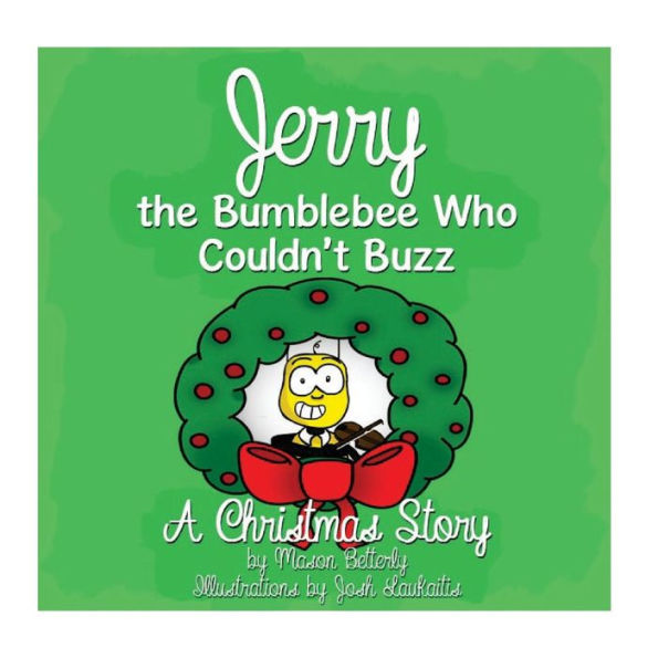 Jerry the Bumblebee Who Couldn't Buzz: A Christmas Story