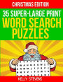 35 Super Large-Print Word Search Puzzles (Christmas Edition): Full Page Word Lists, Puzzles and Solutions