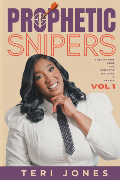 Prophetic Snipers: A Revelatory Guide for Accuracy in Prayer
